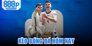 Kèo Bóng Đá Hôm Nay