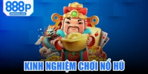 Kinh Nghiệm Chơi Nổ Hũ