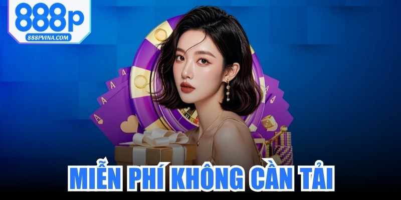 Miễn Phí Không Cần Tải